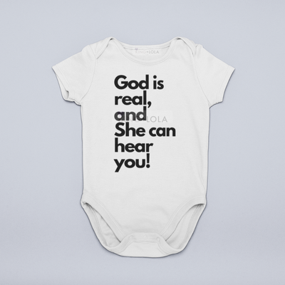 God is Real and She Can Hear You - Baby Onesie -  Unisex baby t shirt - KingandLola